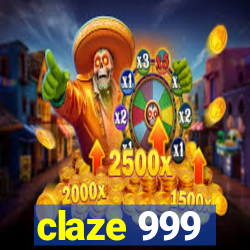 claze 999